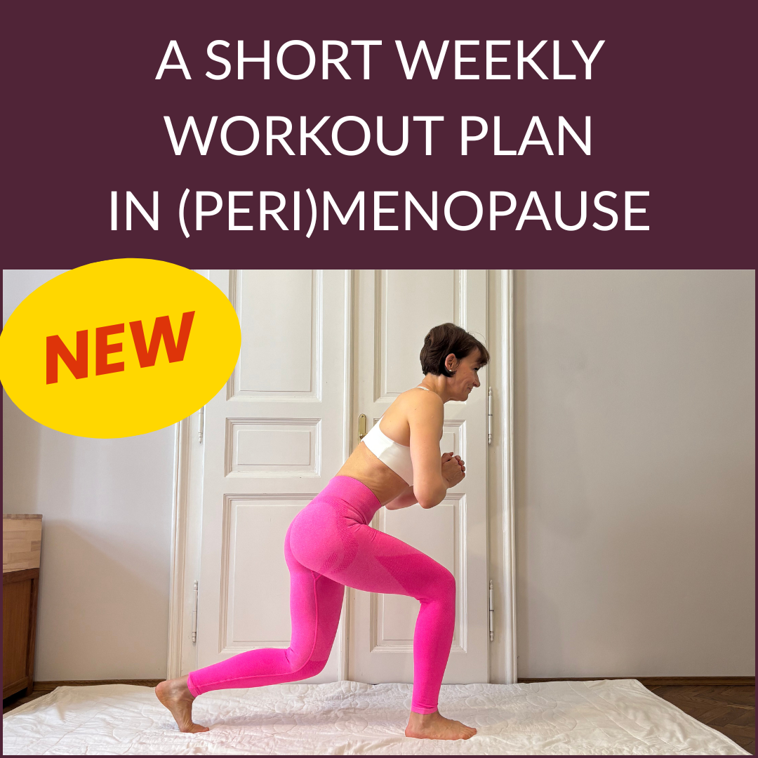 A clear, short weekly workout plan in (pero)menopause. For a leifted pelvic floor, toned core an real strength